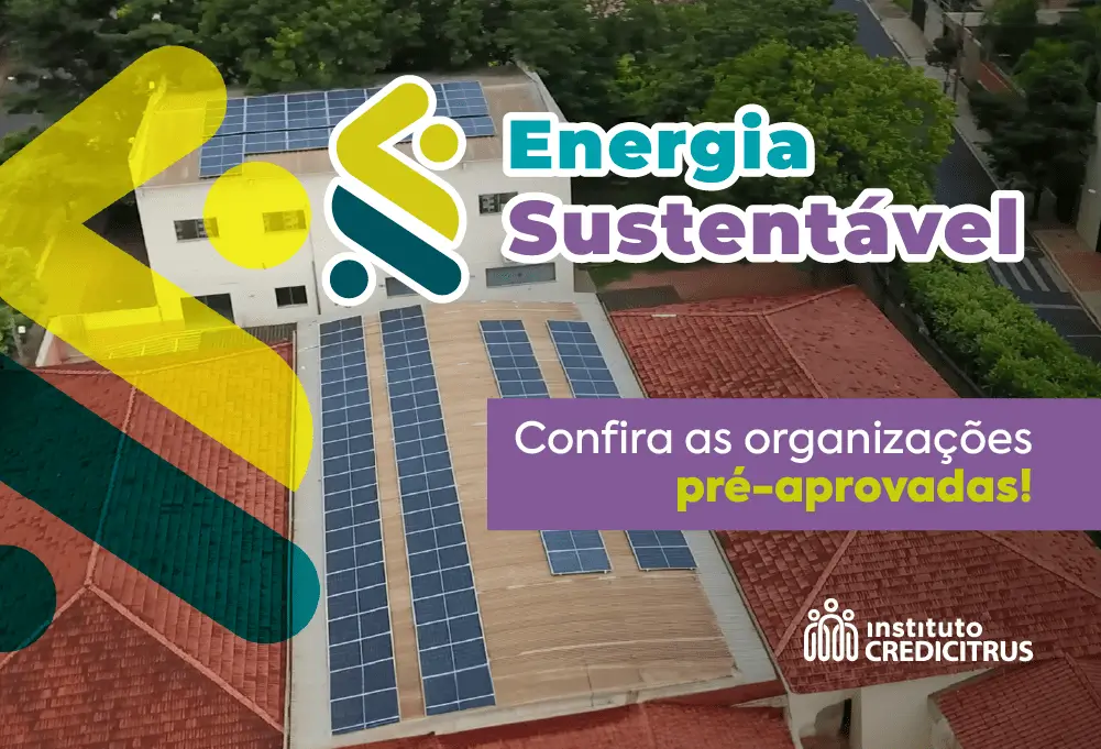 Energia Sustentável: Confira as organizações pré-aprovadas no edital 2024