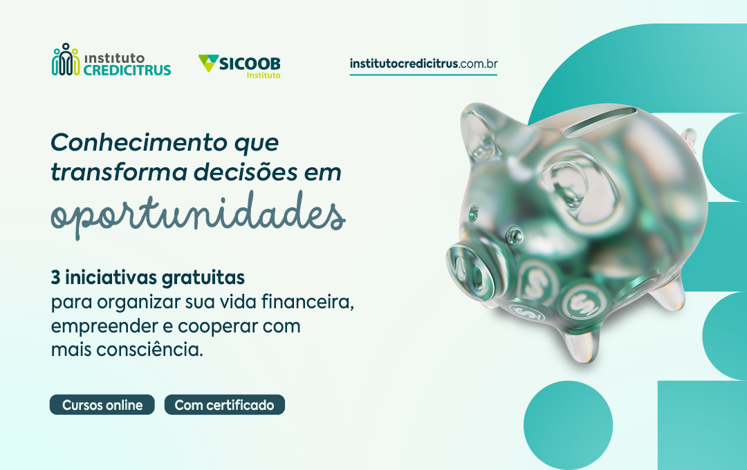 Educação financeira, empreendedorismo e cooperação: descubra 3 iniciativas gratuitas para seu futuro.